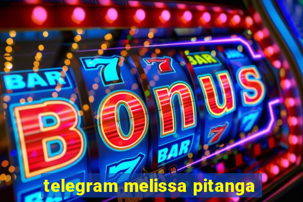 telegram melissa pitanga